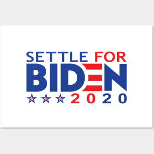 SETTLE FOR BIDEN 2020 Posters and Art